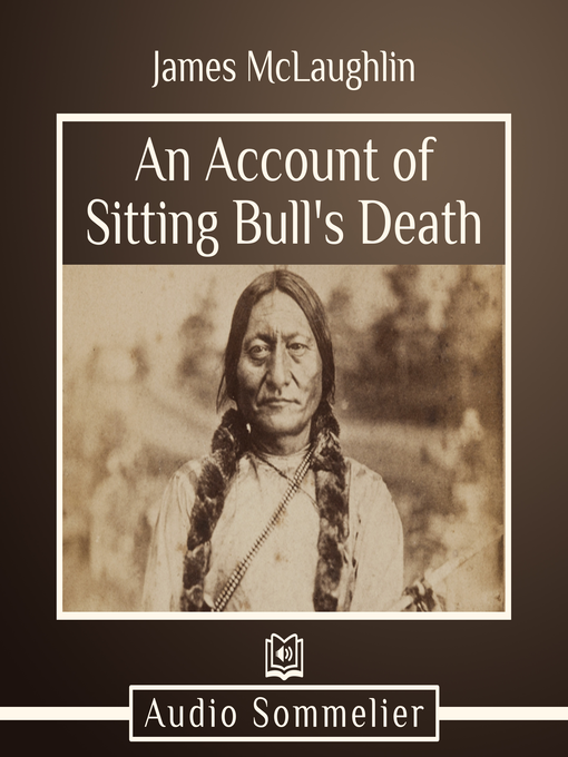 Title details for An Account of Sitting Bull's Death by James McLaughlin - Available